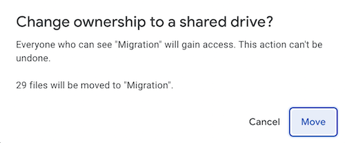 Google Drive dialog - 'Change ownership to a shared drive' '29 files will be moved to migration'